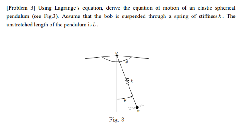 Solved [Problem 3] Using Lagrange's equation, derive the | Chegg.com