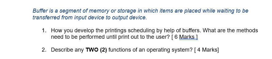 Solved Buffer is a segment of memory or storage in which | Chegg.com