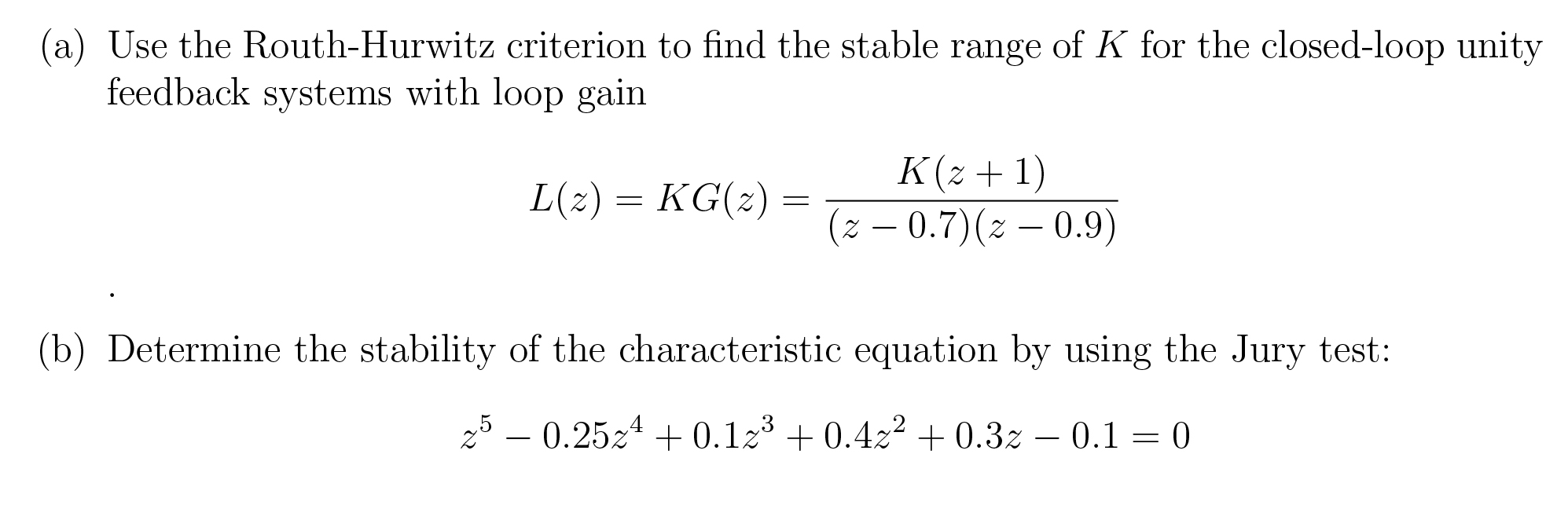 Solved (a) Use The Routh-Hurwitz Criterion To Find The | Chegg.com