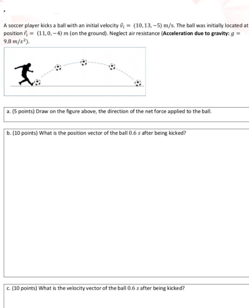 Solved A soccer player kicks a ball with an initial velocity