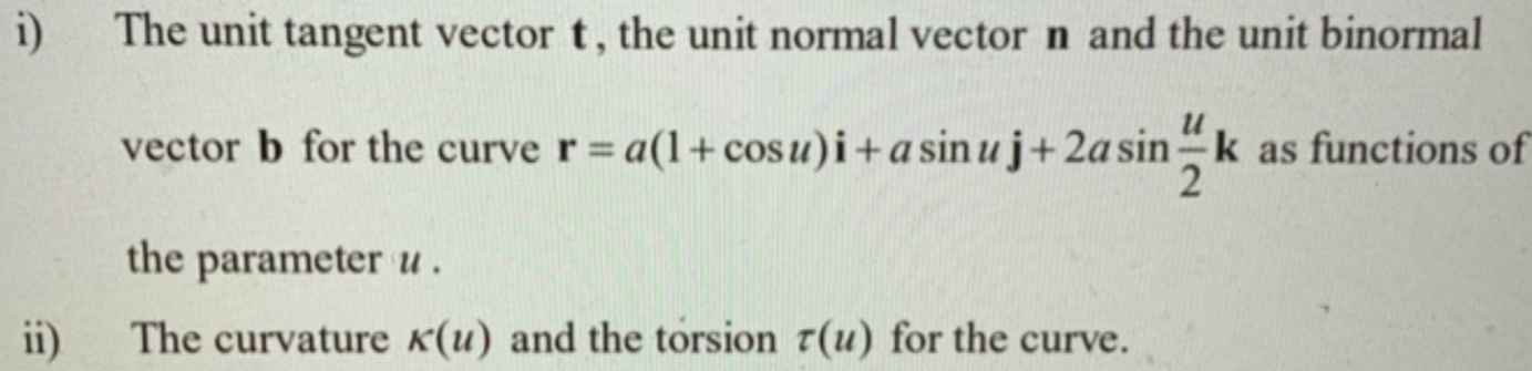 Solved i) The unit tangent vector t, the unit normal vector | Chegg.com