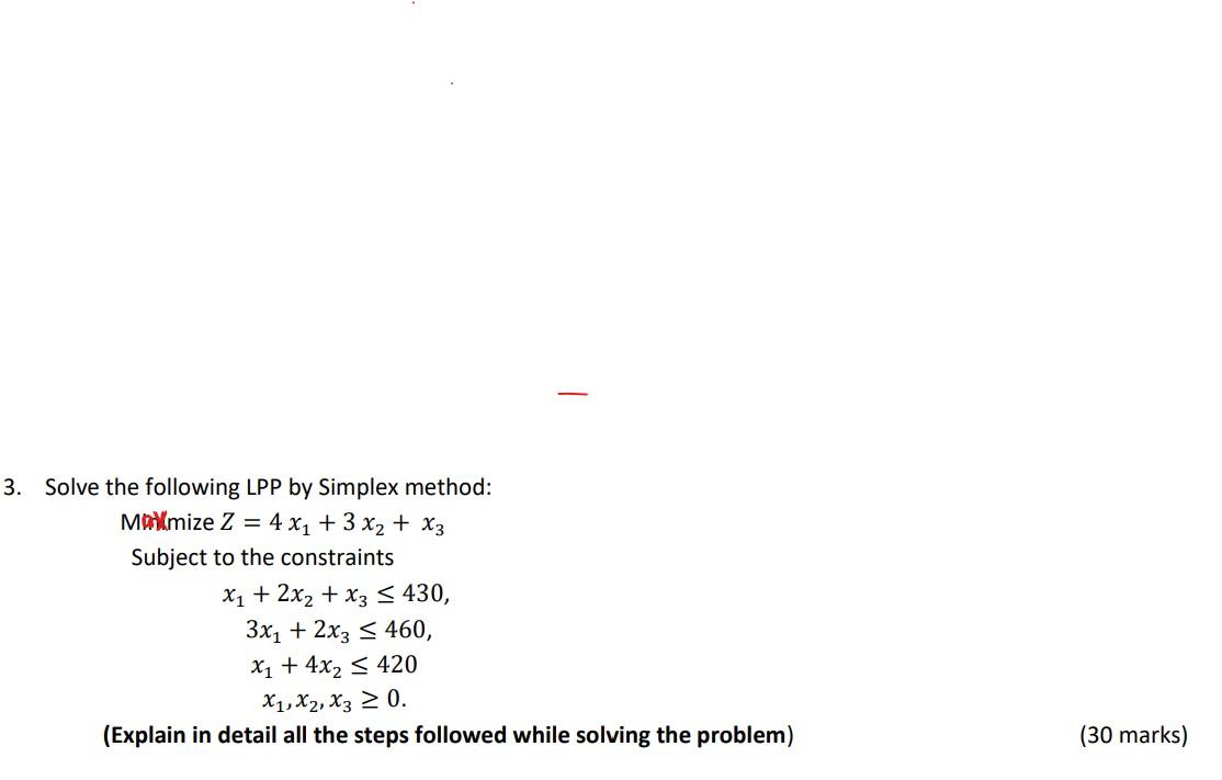 Solved 3. Solve the following LPP by Simplex method: Malmize | Chegg.com