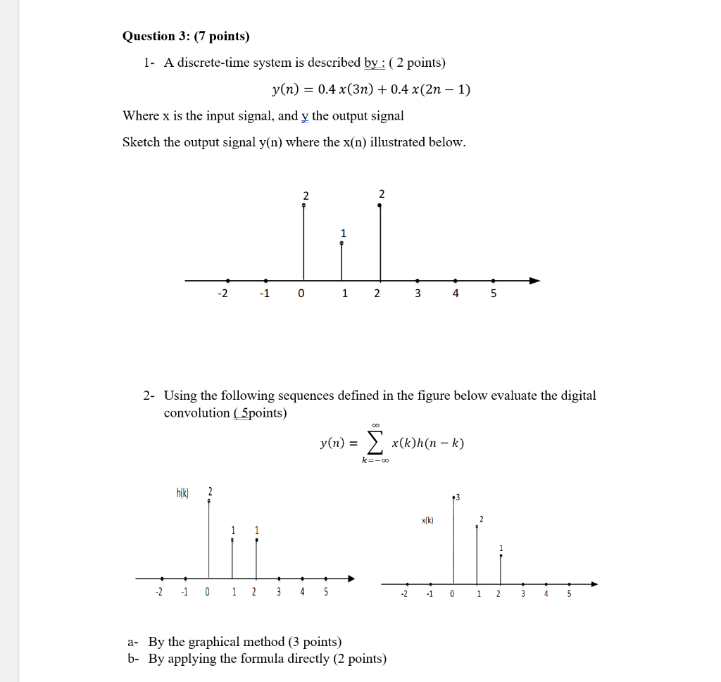 Solved Question 3: (7 points) 1- A discrete-time system is | Chegg.com