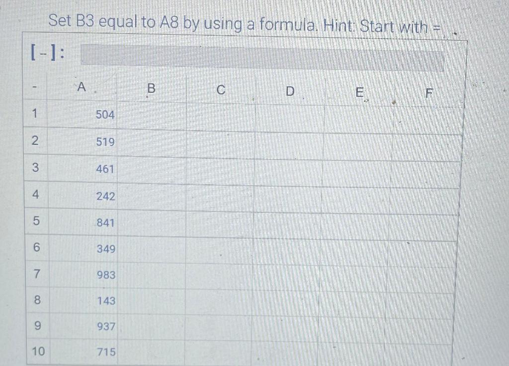 Set B3 equal to \( A 8 \) by using a formula, Hint: Start with \( = \)