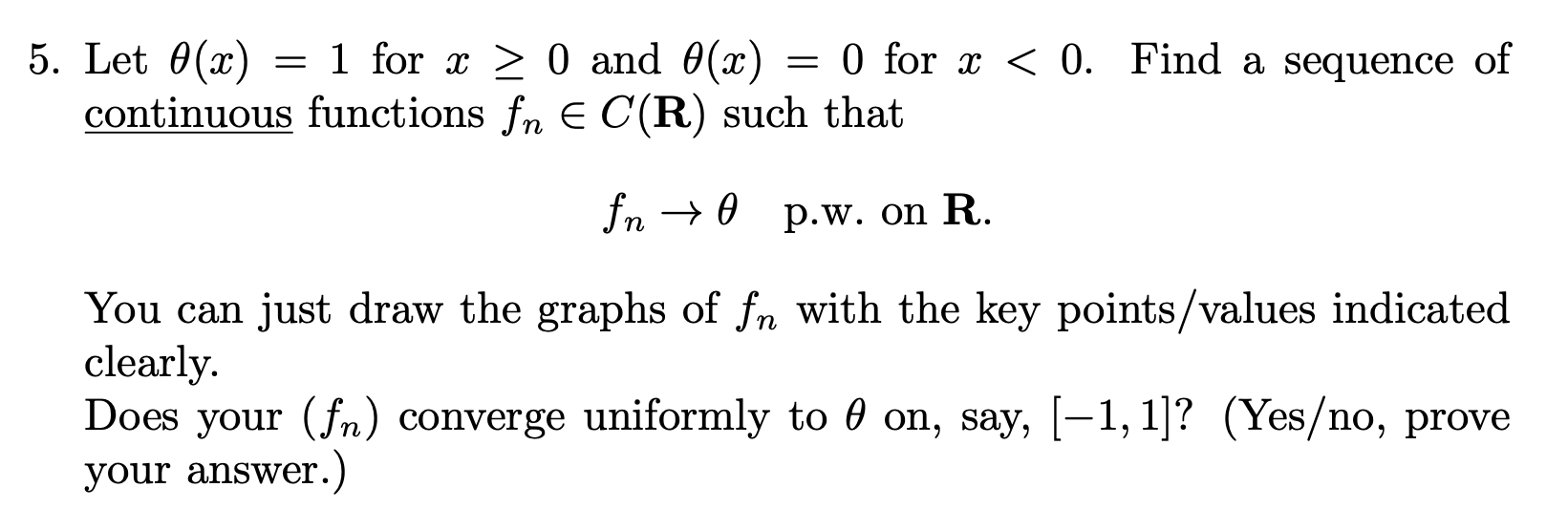 Solved = 5. Let 0(2) = 1 for x > 0 and (x) = 0 for x