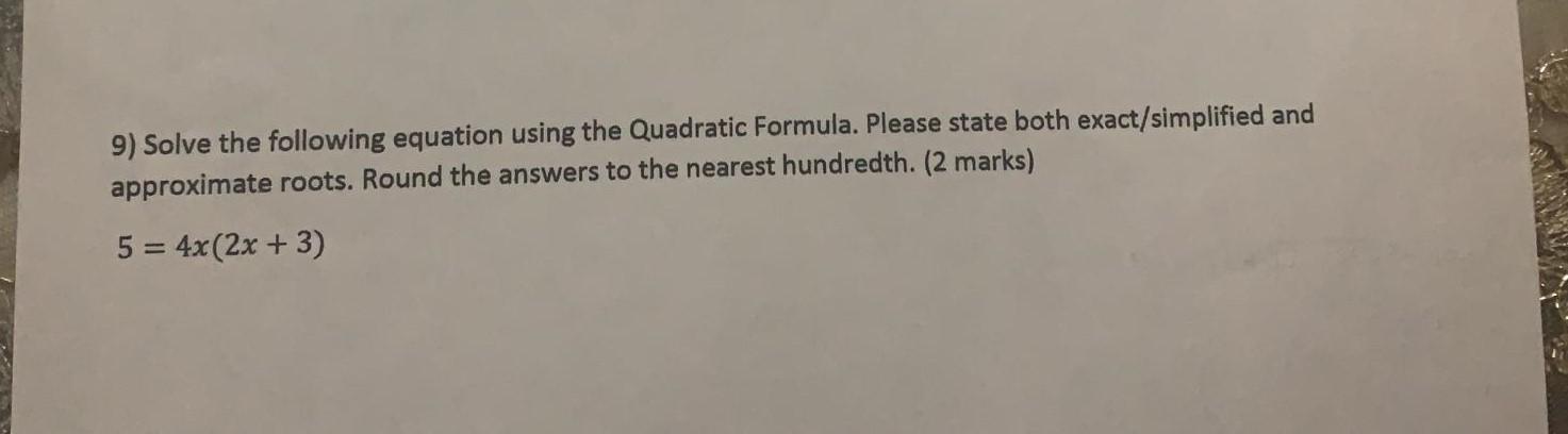 Solved 9) Solve the following equation using the Quadratic | Chegg.com