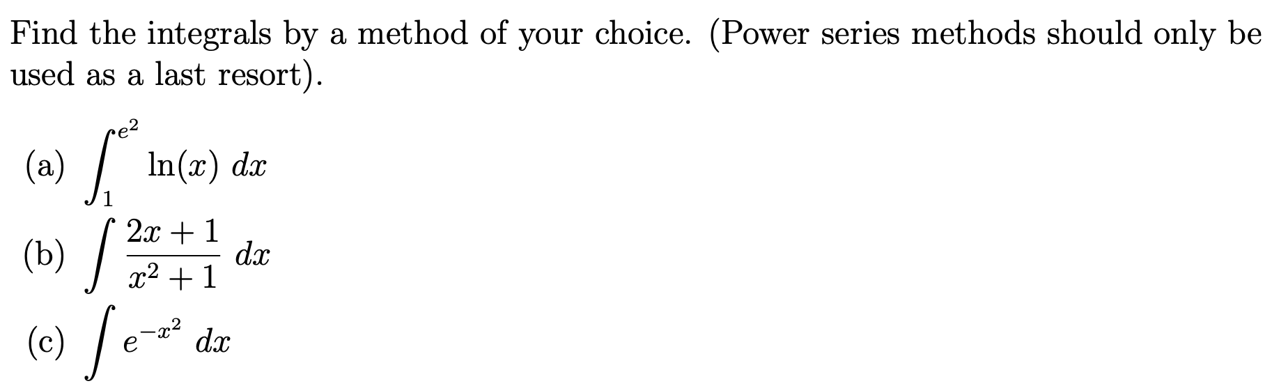 Solved Find the integrals by a method of your choice. (Power | Chegg.com