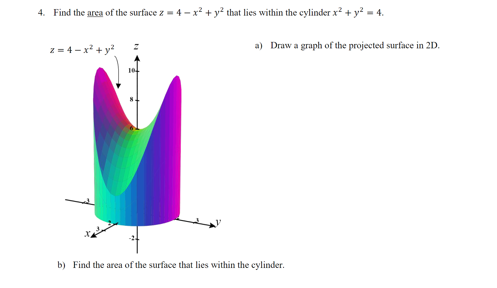 Solved 4 Find The Area Of The Surface Z 4 X2 Y2 That Chegg Com