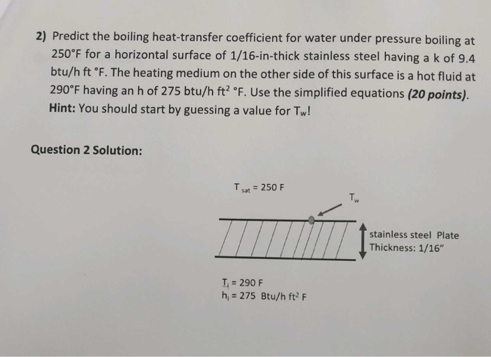 Solved 2) Predict the boiling heattransfer coefficient for