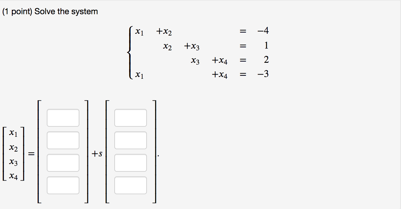 solved-1-point-solve-the-system-x1-x2-4-x2-x3-1-x3-x4-chegg