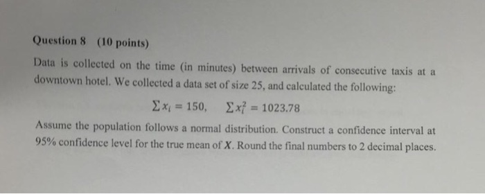 Solved Question 8 (10 points) Data is collected on the time | Chegg.com