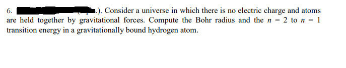 Solved 6. .). Consider a universe in which there is no | Chegg.com