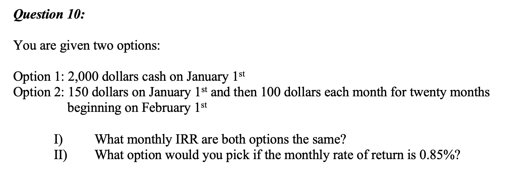 Solved Question 10: You are given two options: Option 1: | Chegg.com
