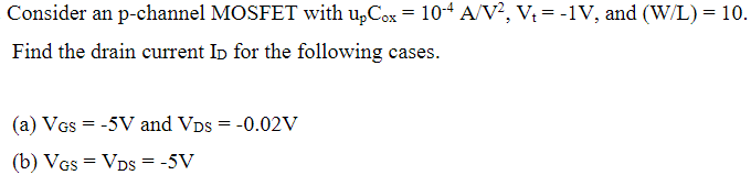 Solved Consider an p-channel MOSFET with u, Cox = 10-4 A/V2, | Chegg.com