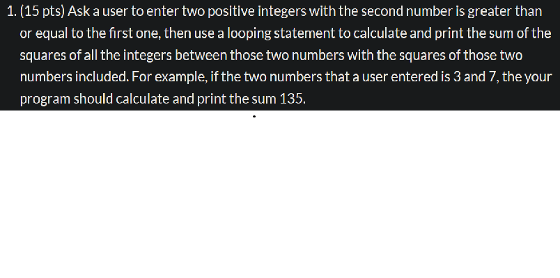 Solved 1. (15 pts) Ask a user to enter two positive integers | Chegg.com