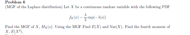 Solved Problem 6 (MGF of the Laplace distribution) Let X be | Chegg.com