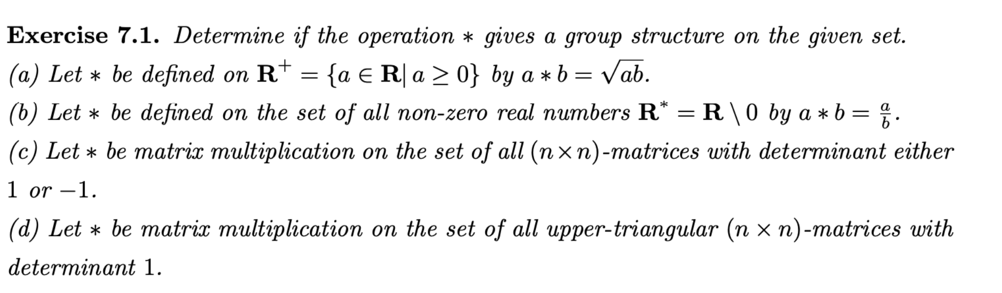 Solved = Exercise 7.1. Determine if the operation * gives a | Chegg.com
