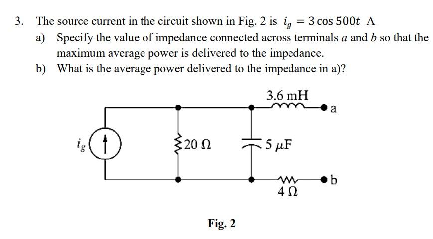 Solved 3. The source current in the circuit shown in Fig. 2 | Chegg.com