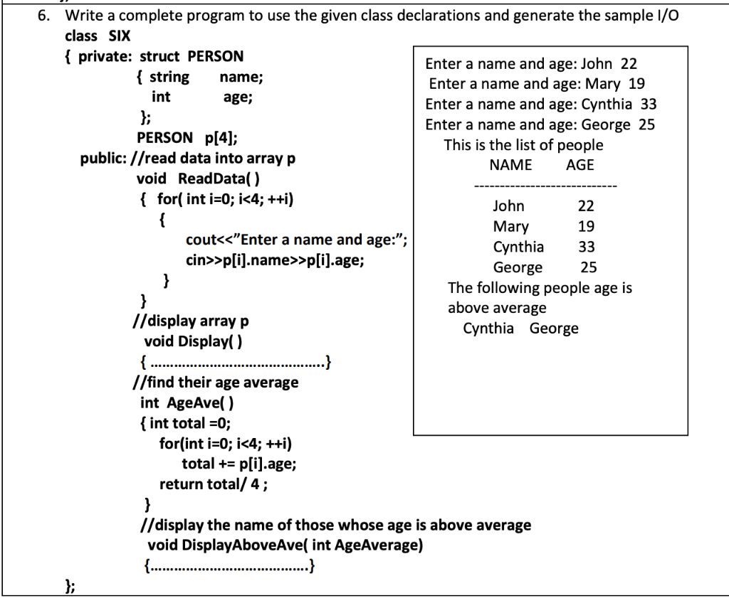 Solved }; 6. Write a complete program to use the given class | Chegg.com