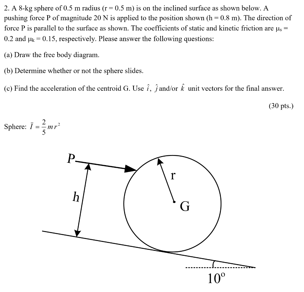 Solved 2 A 8 Kg Sphere Of 0 5 M Radius R 0 5 M Is On Chegg Com