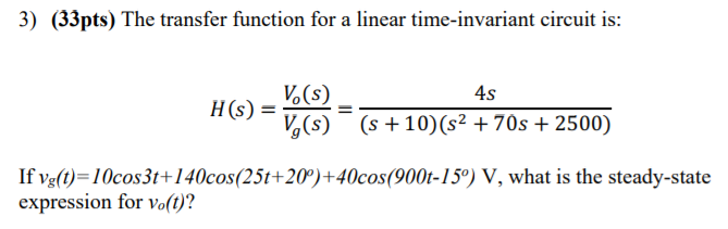 Solved 3) (33pts) The transfer function for a linear | Chegg.com