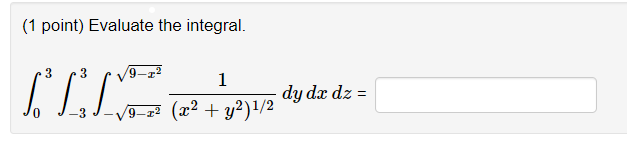 Solved (1 point) Evaluate the integral. | Chegg.com