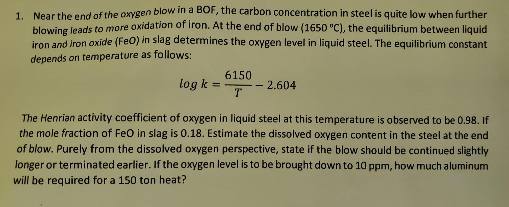 Solved 1. Near the end of the oxygen blow in a BOF, the | Chegg.com