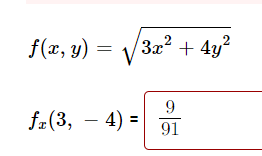 2 f(x, y) = √√3x² + 4y² fa(3, — 4) : = 9 91