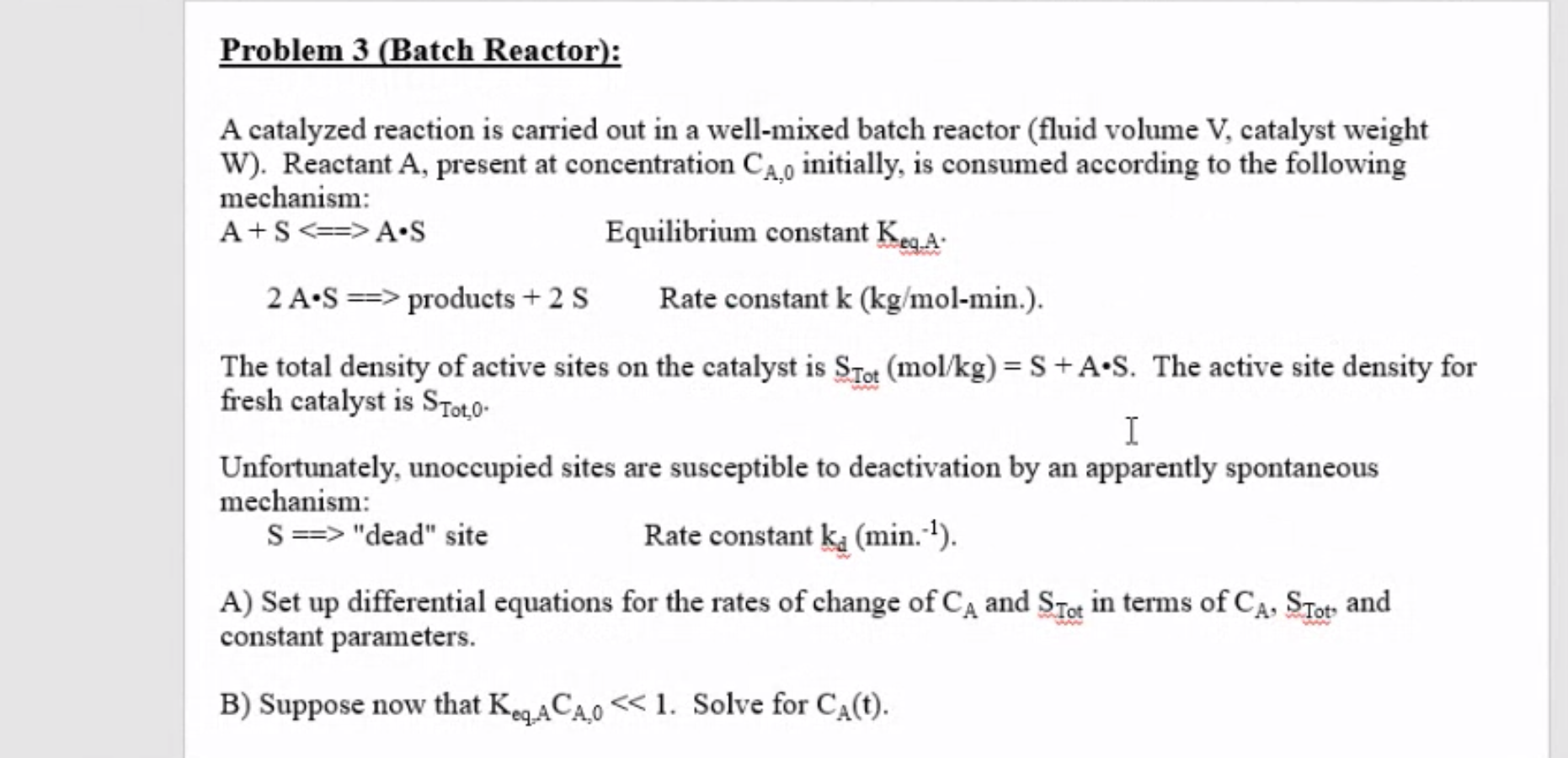 Problem 3 (Batch Reactor): A catalyzed reaction is | Chegg.com