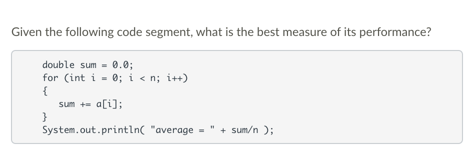Solved Given the following code segment, what is the best | Chegg.com