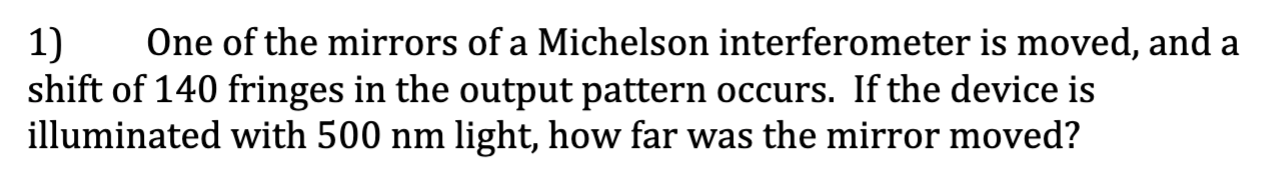 Solved 1) One of the mirrors of a Michelson interferometer | Chegg.com