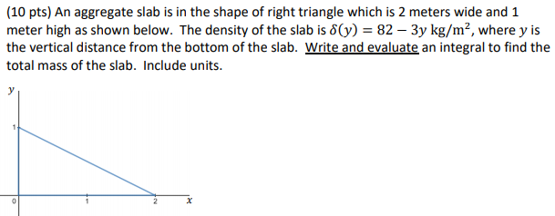 Solved (10 pts) An aggregate slab is in the shape of right | Chegg.com