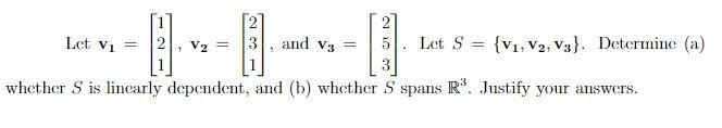Solved Let v1=⎣⎡121⎦⎤,v2=⎣⎡231⎦⎤, and v3=⎣⎡253⎦⎤. Let | Chegg.com