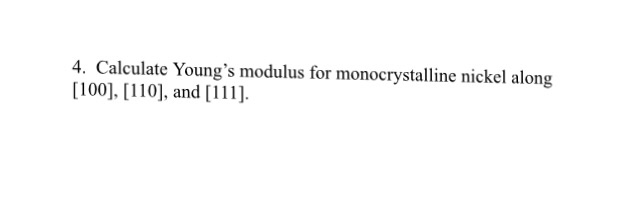 Solved Calculate Young's Modulus For Monocrystalline Nickel | Chegg.com