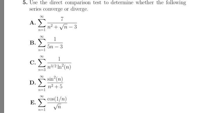 Direct Comparison Test Problem Using It Solved 5. Use the direct comparison test to determine | Chegg.com