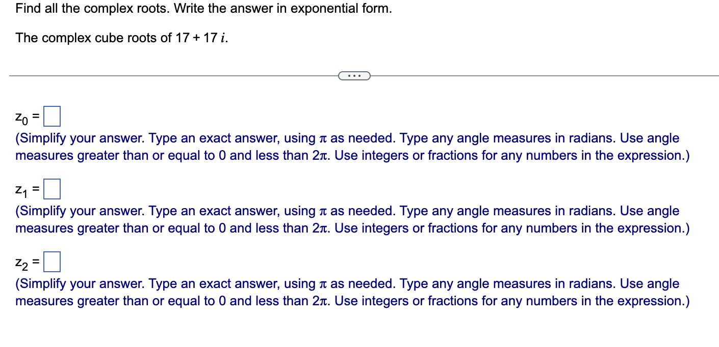 Solved Find all the complex roots. Write the answer in | Chegg.com