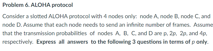 Solved Problem 6. ALOHA protocol Consider a slotted ALOHA | Chegg.com