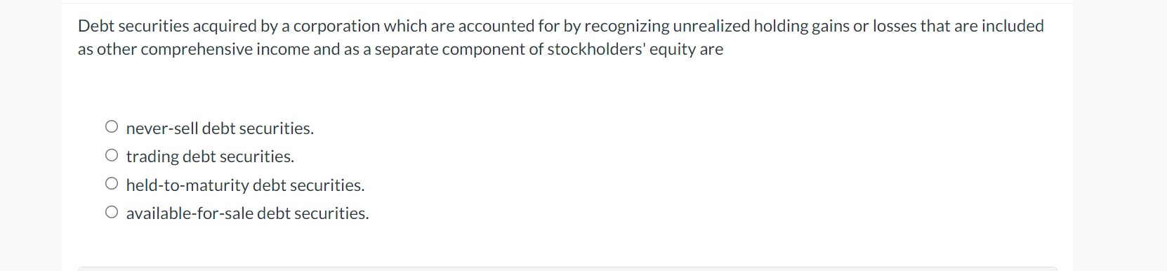 Solved Debt securities acquired by a corporation which are | Chegg.com