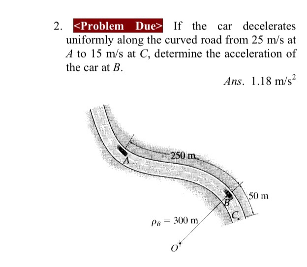 Solved lem DueIf the car decelerates uniformly along the | Chegg.com