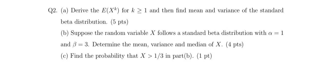 Solved Q2. (a) Derive the E(Xk) for k > 1 and then find mean | Chegg.com