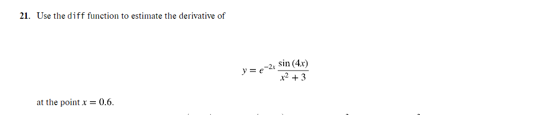 Solved 21. Use the diff function to estimate the derivative | Chegg.com