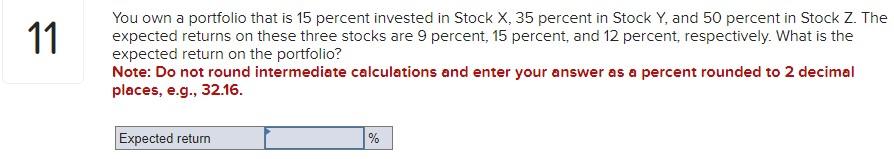 Solved You own a portfolio that is 15 percent invested in | Chegg.com