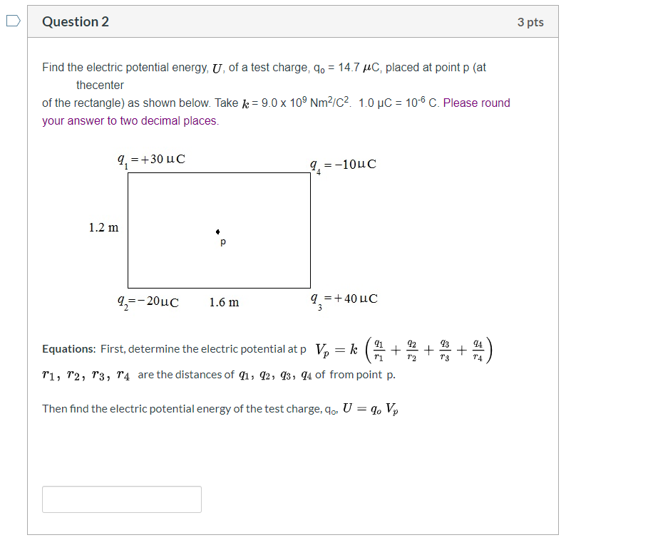 Solved Question 2 3 pts Find the electric potential energy, | Chegg.com