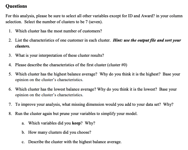 Questions For this analysis, please be sure to select all other variables except for ID and Award? in your column selection.