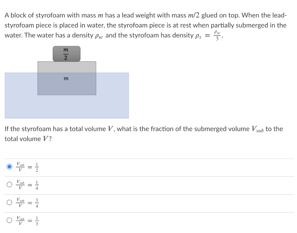 Solved A block of styrofoam with mass m has a lead weight