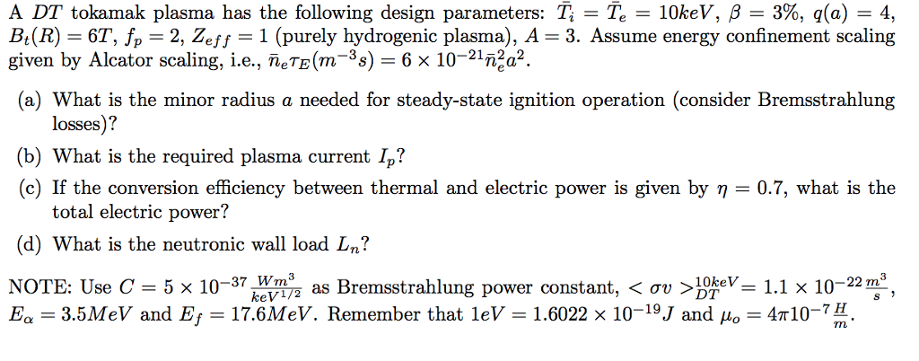 Solved A DT tokamak plasma has the following design | Chegg.com
