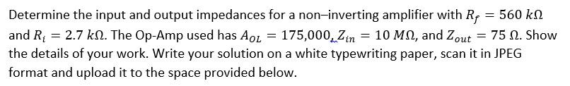Solved = Determine the input and output impedances for a | Chegg.com