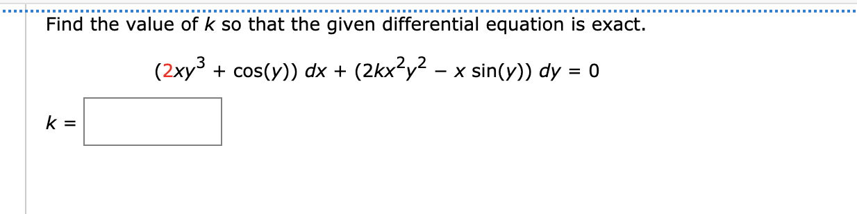 Solved Find the value of k so that the given differential | Chegg.com