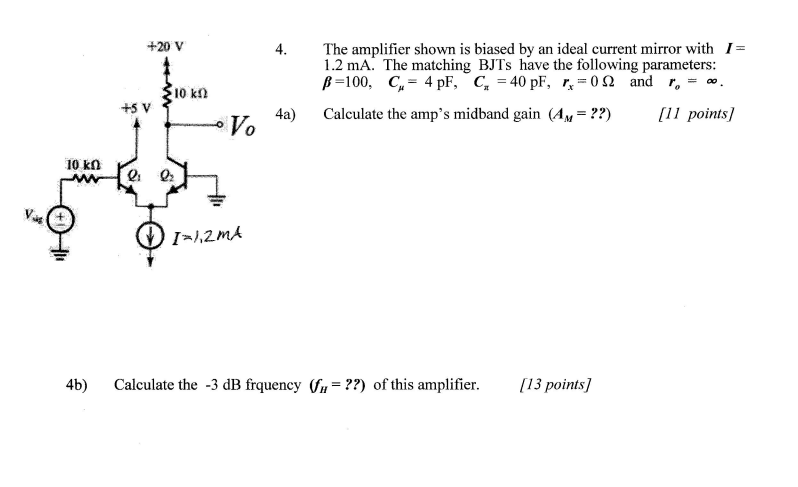 Solved +20 V The amplifier shown is biased by an ideal | Chegg.com