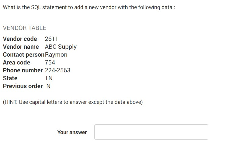 Solved What is the SQL statement to add a new vendor with | Chegg.com